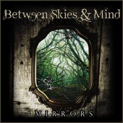 Between Skies And Mind : Mirrors